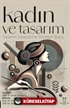 Kadın ve Tasarım - Tasarım Süreçlerine Stratejik Bakış