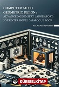 Computer Aided Geometric Design: Advanced Geometry Laboratory: 3D Printer Model Catalogue Book