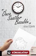 Önce Saatler Bozuldu