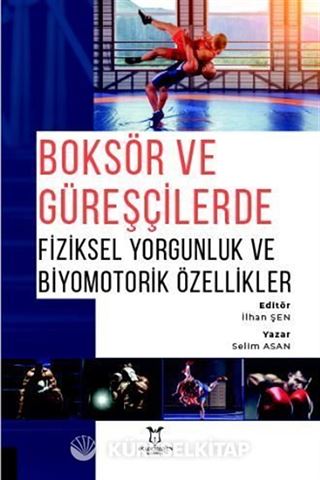 Boksör ve Güreşçilerde Fiziksel Yorgunluk ve Biyomotorik Özellikler