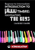 Beginner To Intermediate Introduction To Piano Timbre: Navıgatıng The Keys