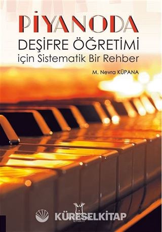 Piyanoda Deşifre Öğretimi için Sistematik Bir Rehber