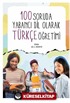 100 Soruda Yabancı Dil Olarak Türkçe Öğretimi