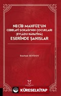 Necib Mahfüz'un Cebelavi Sokağı'nın Çocukları Evladu Haratina) Eserinde Şahıslar