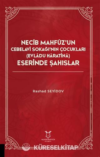 Necib Mahfüz'un Cebelavi Sokağı'nın Çocukları Evladu Haratina) Eserinde Şahıslar