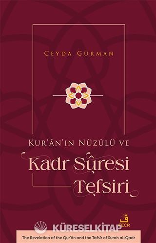 Kur'an'ın Nüzûlü ve Kadr Sûresi Tefsiri