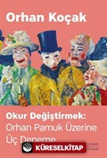 Okur Değiştirmek: Orhan Pamuk Üzerine Üç Deneme