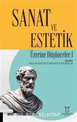 Sanat ve Estetik Üzerine Düşünceler I