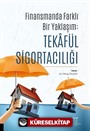Finansman'da Farklı Bir Yaklaşım: Tekâfül Sigortacılığı