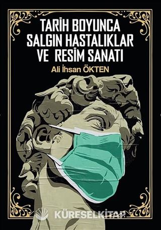Tarih Boyunca Salgın Hastalıklar ve Resim Sanatı