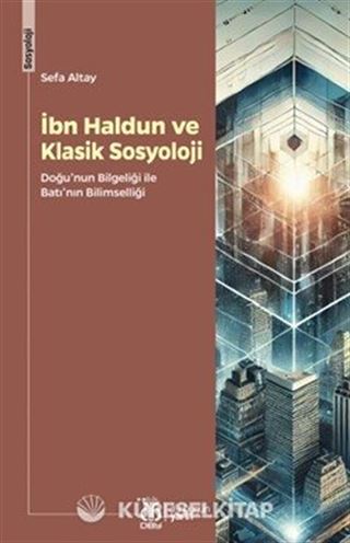 İbn Haldun ve Klasik Sosyoloji