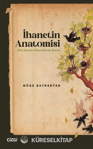 İhanetin Anatomisi / Türk Dünyası Efsanelerinde İhanet