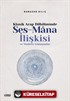 Klasik Arap Dilbiliminde Ses-Mana İlişkisi ve Modern Yaklaşımlar