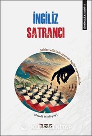 Sömürgecilik Tarihi 8: İngiliz Satrancı