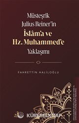 Müsteşrik Julius Reiner'in İslam'a ve Hz. Muhammed'e Yaklaşımı