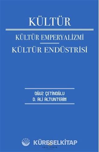 Kültür Kültür Emperyalizmi Kültür Endüstrisi