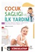 Çocuk Sağlığı ve İlk Yardım