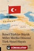 İkinci Türkiye Büyük Millet Meclisi Dönemi Türk Siyasî Hayatı