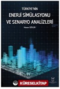 Türkiye'nin Enerji Simülasyonu ve Senaryo Analizleri