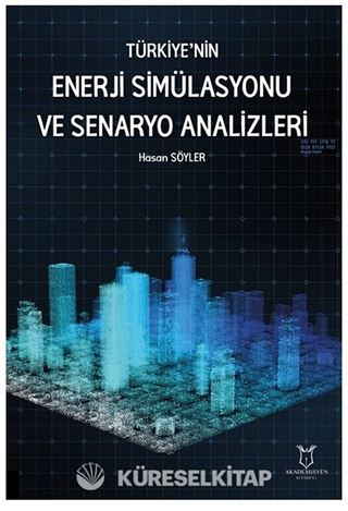 Türkiye'nin Enerji Simülasyonu ve Senaryo Analizleri