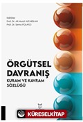 Örgütsel Davranış Kuram ve Kavram Sözlüğü