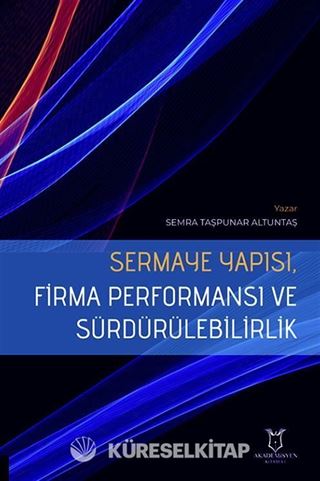 Sermaye Yapısı, Firma Performansı ve Sürdürülebilirlik
