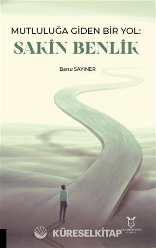 Mutluluğa Giden Bir Yol Sakin Benlik