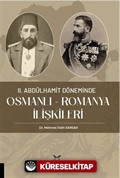 II. Abdülhamit Döneminde Osmanlı - Romanya İlişkileri