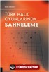 Türk Halk Oyunlarında Sahneleme