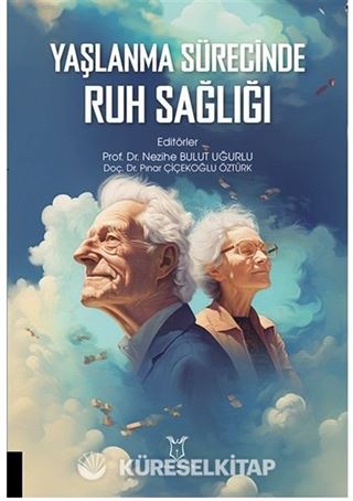 Yaşlanma Sürecinde Ruh Sağlığı
