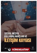 Sosyal Medya Kullanım Amaçları ve İletişim Kaygısı