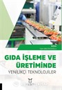Gıda İşleme ve Üretiminde Yenilikçi Teknolojiler