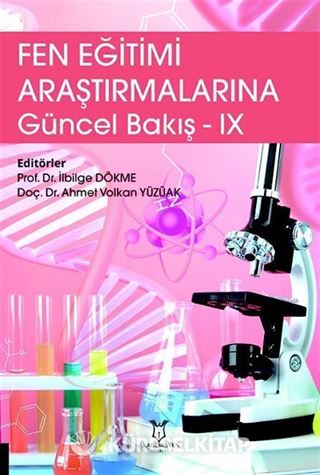 Fen Eğitimi Araştırmalarına Güncel Bakış - IX