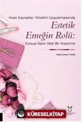 İnsan Kaynakları Yönetimi Uygulamalarında Estetik Emeğin Rolü: Konuya İlişkin Nitel Bir Araştırma