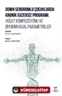 Down Sendromlu Çocuklarda Kronik Egzersiz Programı: Vücut Kompozisyonu ve Biyokimyasal Parametreler