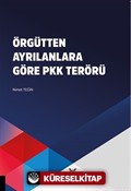 Örgütten Ayrılanlara Göre PKK Terörü