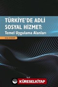 Türkiye'de Adli Sosyal Hizmet: Temel Uygulama Alanları