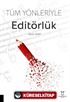Tüm Yönleriyle Editörlük