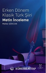 Erken Dönem Klasik Türk Şiiri Metin İnceleme