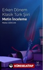 Erken Dönem Klasik Türk Şiiri Metin İnceleme