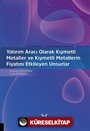 Yatırım Aracı Olarak Kıymetli Metaller ve Kıymetli Metallerin Fiyatını Etkileyen Unsurlar