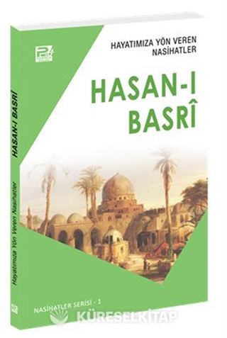 Hayatımıza Yön Veren Nasihatler / Hasan-ı Basri