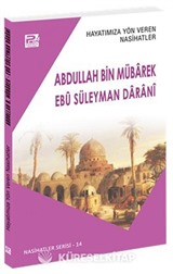 Hayatımıza Yön Veren Nasihatler / Abdullah Bin Mübarek - Ebû Süleyman Daranî