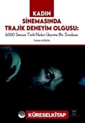 Kadın Sinemasında Trajik Deneyim Olgusu 2000 Sonrası Türk Filmleri Üzerine Bir İnceleme