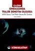 Kadın Sinemasında Trajik Deneyim Olgusu 2000 Sonrası Türk Filmleri Üzerine Bir İnceleme