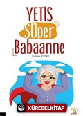 Yetiş Süper Babaanne