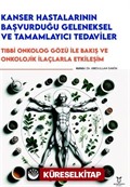 Kanser Hastalarının Başvurduğu Geleneksel ve Tamamlayıcı Tedaviler - Tıbbi Onkolog Gözü ile Bakış ve Onkolojik İlaçlarla Etkileşim