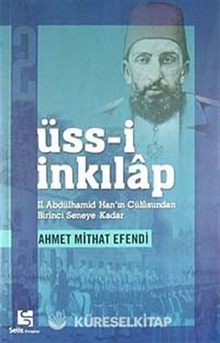Üss-I İnkilap 2 / II.Abdülhamid Han'ın Cülüsundan Birinci Seneye Kadar