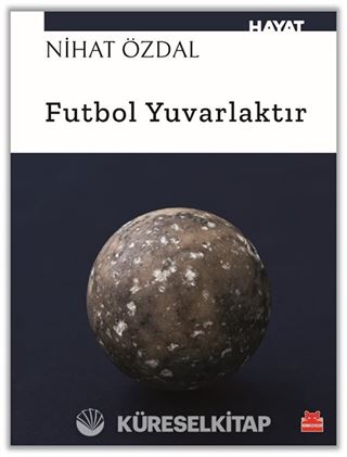 Futbol Yuvarlaktır