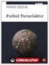 Futbol Yuvarlaktır